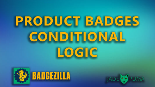 Adding Conditional Logic to Product Badges
